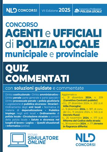 Concorso agenti e ufficiali di Polizia locale municipale e provinciale. Quiz commentati 2025 aggiornati al Nuovo Codice della strada.  - Libro Nld Concorsi 2025 | Libraccio.it