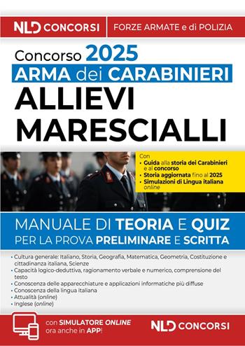 Concorso Arma dei Carabinieri allievi marescialli. Manuale con teoria e test. Con software di simulazione  - Libro Nld Concorsi 2025, Forze armate | Libraccio.it