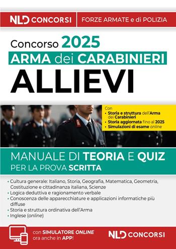 Concorso per Allievi Carabinieri dell'Arma. Manuale + quiz. Nuova ediz. Con simulatore online  - Libro Nld Concorsi 2025 | Libraccio.it