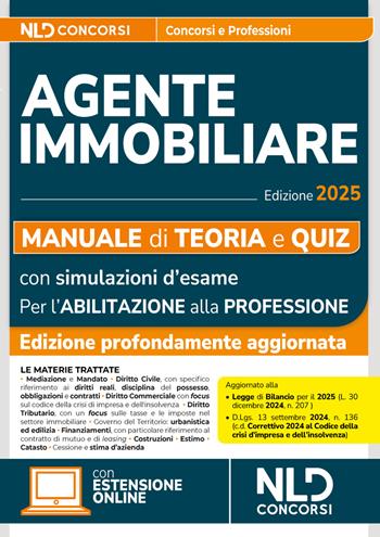 Manuale agente immobiliare 2025. Teoria e quiz. Con simulazioni di esame per l'abilitazione alla professione e con segnalazione delle precedenti tracce  - Libro Nld Concorsi 2025 | Libraccio.it