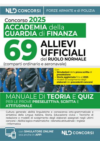 Concorso per l'ammissione di 69 allievi ufficiali all'Accademia della Guardia di Finanza. Con espansione online  - Libro Nld Concorsi 2025 | Libraccio.it
