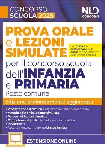 Concorso Scuola. Prova orale e lezioni simulate per il concorso scuola dell'infanzia e primaria. Posto comune. Con espansioni online  - Libro Nld Concorsi 2025 | Libraccio.it