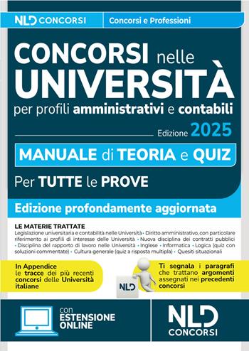 Concorsi università. Manuale per i concorsi per profili amministrativi e contabili con Teoria + quiz 2025. Con raccolta di tracce e Omino segnatraccia. Nuova ediz.  - Libro Nld Concorsi 2025 | Libraccio.it