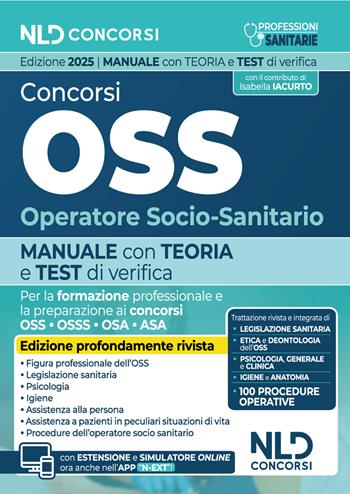 Concorso OSS. Manuale per la preparazione ai concorsi e ai corsi di preparazione, con teoria e test e approfondimenti. Con espansione online - Isabella Iacurto - Libro Nld Concorsi 2025 | Libraccio.it