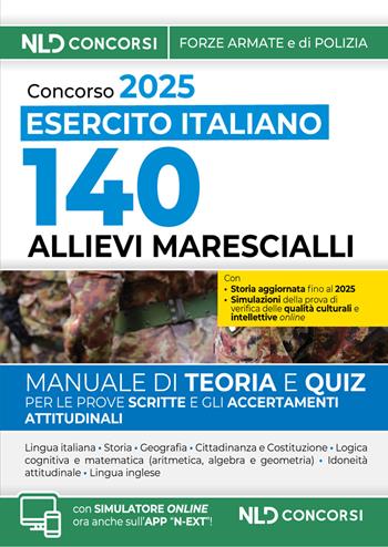 Concorso per l'ammissione di 140 Allievi Marescialli dell'Esercito Italiano, 28° corso biennale (2025-2027). Manuale di teoria + quiz. Con simulatore online  - Libro Nld Concorsi 2025 | Libraccio.it