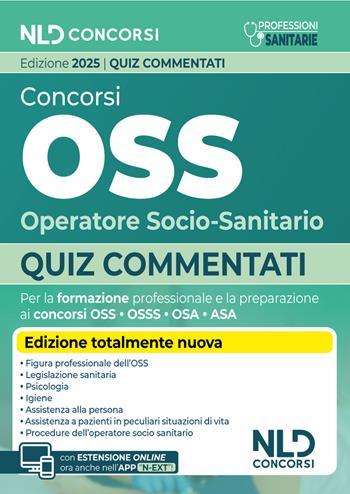 Concorsi OSS Operatore Socio-Sanitario. Quiz commentati per la preparazione al concorso. Con espansione online  - Libro Nld Concorsi 2025 | Libraccio.it