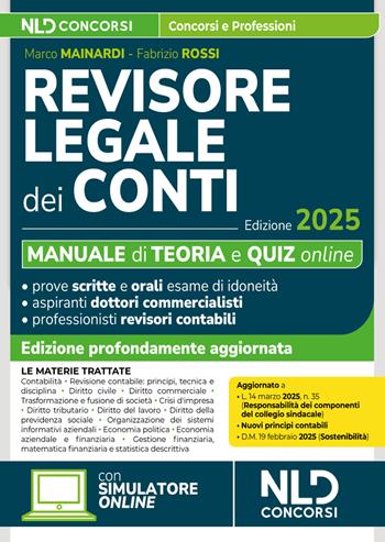 Revisore legale dei conti. Manuale con teoria e quiz 2025. Con simulatore online - Marco Mainardi, Fabrizio Rossi - Libro Nld Concorsi 2025 | Libraccio.it