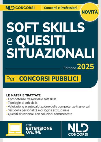 Soft skills e quesiti situazionali per i concorsi pubblici. Manuale per tutti i concorsi 2025 - Balestrucci I. - Libro Nld Concorsi 2025 | Libraccio.it