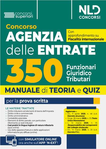 Concorso 350 Funzionari giuridico-tributari Agenzia Delle Entrate. Manuale di teoria e quiz con simulatore online con approfondimento su fiscalità internazionale e casi pratici in inglese. Con software di simulazione  - Libro Nld Concorsi 2025 | Libraccio.it