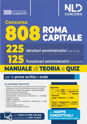 Manuale concorso 808 Roma Capitale per i profili da 225 Istruttori amministrativi e 125 Funzionari Amministrativi. Per le prove scritta e orale. Teoria e quiz. 2025.  - Libro Nld Concorsi 2025 | Libraccio.it