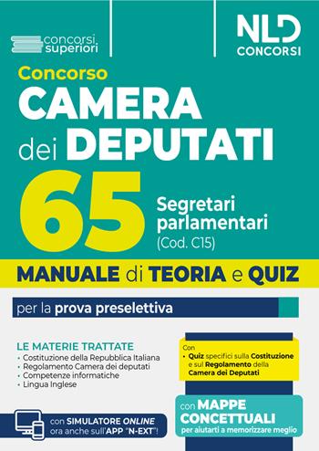 Manuale concorso 65 segretari parlamentari per camera dei deputati. Manuale di teoria e quiz per la prova preselettiva. Con espansione online  - Libro Nld Concorsi 2025 | Libraccio.it