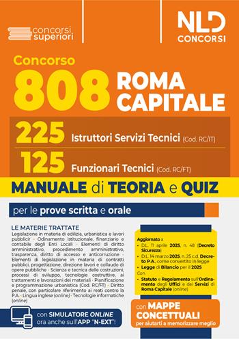 Concorso 808 Roma Capitale. Manuale per 225 Istruttori Servizi Tecnici (Cod. RC/IT) e 125 Funzionari Tecnici (Cod. RC/FT) per le prove scritta e orale. Teoria e quiz 2025. Con software di simulazione  - Libro Nld Concorsi 2025 | Libraccio.it