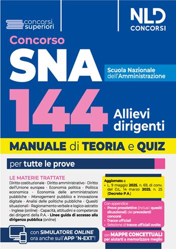 Concorso SNA per 144 Allievi. Manuale per la preparazione al concorso con teoria e quiz per tutte le prove. 2025.  - Libro Nld Concorsi 2025 | Libraccio.it