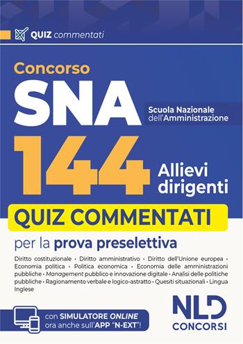 Concorso 144 SNA allievi dirigenti. Quiz commentati per la prova preselettiva.  - Libro Nld Concorsi 2025 | Libraccio.it