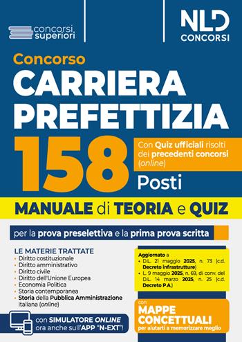 Concorso 158 posti Carriera Prefettizia. Manuale con teoria e quiz per la prova preselettiva e la prima prova scritta 2025.  - Libro Nld Concorsi 2025 | Libraccio.it