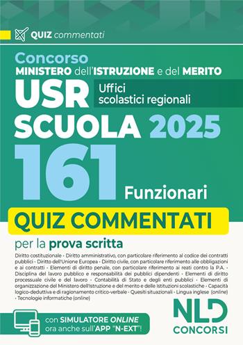 Concorso 161 Funzionari USR, Ministero Istruzione e Merito. Quiz commentati per la preparazione a concorso.  - Libro Nld Concorsi 2025 | Libraccio.it
