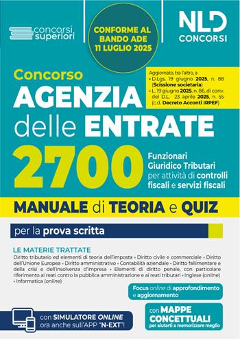 Concorso Agenzia delle Entrate 2700 funzionari giuridico tributari per l'attività tributaria. Manuale di teoria e quiz.  - Libro Nld Concorsi 2025 | Libraccio.it