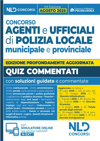 Concorso agenti e ufficiali di Polizia locale municipale e provinciale. Quiz commentati. Nuova ediz. Con simulatore online  - Libro Nld Concorsi 2025 | Libraccio.it