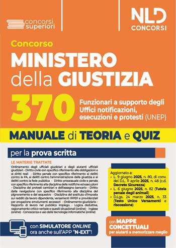 Concorso Ministero della Giustizia per 370 funzionari a supporto degli Uffici notificazioni, esecuzioni e protesti (UNEP) (Cod. 01). Teoria e quiz 2025.  - Libro Nld Concorsi 2025 | Libraccio.it