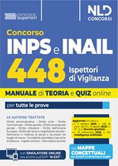 Concorso 448 Ispettori di Vigilanza 355 INPS-93 INAIL. Manuale per la preparazione a tutte le prove di concorso con teoria e quiz. Con espansione online