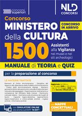 Concorso Ministero della Cultura 1500 assistenti alla vigilanza. Manuale di teoria e quiz per la preparazione al concorso. Con espansione online