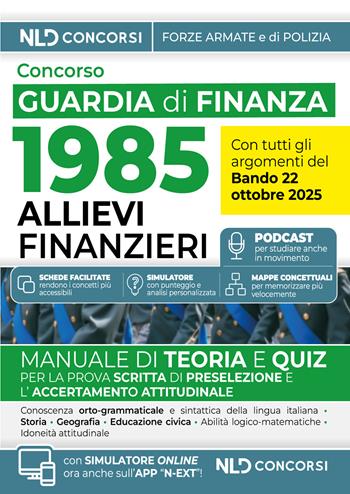 Concorso 1985 allievi finanzieri Guardia di Finanza 2025. Manuale di teoria e quiz con tutte le materie per la prova scritta  - Libro Nld Concorsi 2025 | Libraccio.it