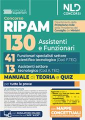 Concorso Ripam per 130 posti protezione civile. Manuale per i profili di 41 funzionari specialisti di settore scientifico tecnologico (Cod. F.TEC) e 13 assistenti di settore tecnologico (Cod. A.TEC), teoria e quiz. Con espansione online