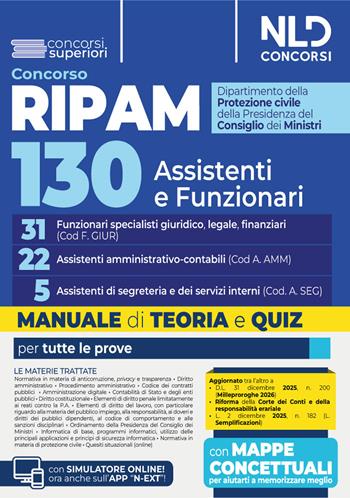 Concorso Ripam 130 posti per la Protezione civile. Manuale per 31 funzionari specialisti giuridico, legale, finanziari (Cod. F.GIUR), 22 assistenti amministrativo-contabili (Cod. A.AMM), 5 assistenti di segreteria e dei servizi interni (Cod. A.SEG).  - Libro Nld Concorsi 2026 | Libraccio.it