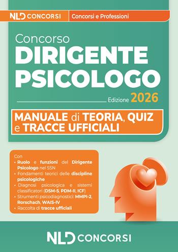 Concorso per dirigente psicologo 2026. Manuale di teoria, quiz, simulazioni e tracce ufficiali.  - Libro Nld Concorsi 2026 | Libraccio.it
