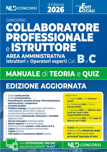 Manuale collaboratore e istruttore amministrativo cat. B e C negli Enti Locali. Manuale con teoria e quiz ediz. 2026. Con guida alla prova teorico-pratica e alla redazione degli atti e con un formulario delle principali tipologie di atti  - Libro Nld Concorsi 2026 | Libraccio.it