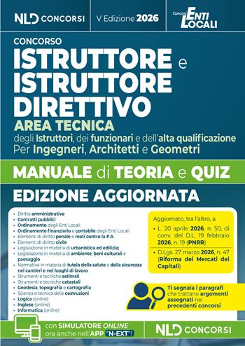 Istruttore e Istruttore Direttivo area tecnica. Manuale di teoria e quiz 2026 per concorsi negli Enti Locali. Nuova ediz.  - Libro Nld Concorsi 2026 | Libraccio.it