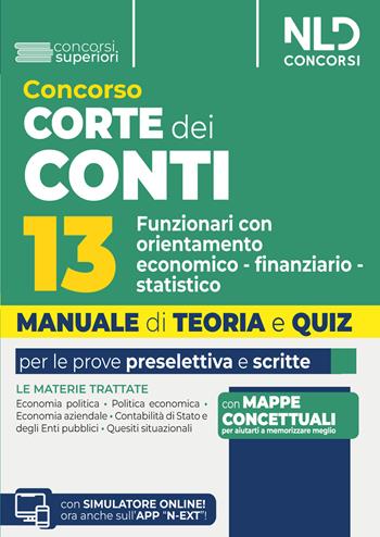 Concorso Corte dei Conti. 13 funzionari con orientamento economico-finanziario-statistico. Manuale di teoria e quiz 2026. Nuova ediz.  - Libro Nld Concorsi 2026 | Libraccio.it