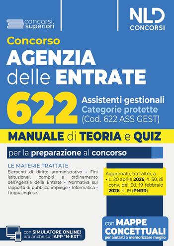 Concorso Agenzia delle Entrate 622 assistenti gestionali categorie protette. Manuale di teoria e quiz. Nuova ediz.  - Libro Nld Concorsi 2026 | Libraccio.it