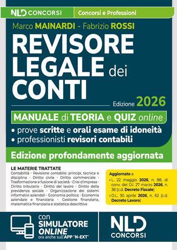 Revisore legale dei Conti. Manuale con teoria e quiz 2026 per l'esame di abilitazione. - Marco Mainardi, Fabrizio Rossi - Libro Nld Concorsi 2026 | Libraccio.it