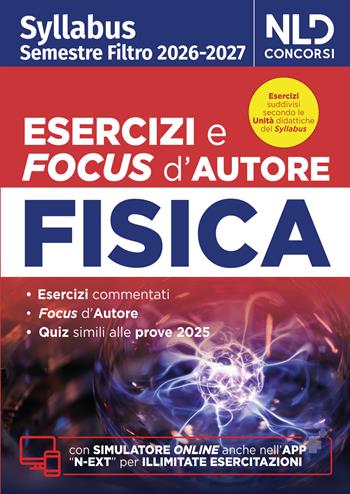 Test medicina semestre filtro Fisica. Manuale con esercizi e focus 2026 in linea con il Syllabus.  - Libro Nld Concorsi 2026 | Libraccio.it