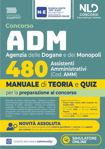 Concorso ADM Agenzia delle Dogane e dei Monopoli 480 Assistenti Amministrativi. Manuale di teoria e quiz 2026. Nuova ediz.  - Libro Nld Concorsi 2026 | Libraccio.it