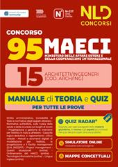 Concorso 95 MAECI 15 architetti e ingegneri. Manuale di teoria e quiz per la prova preselettiva e scritta 2026. Con software di simulazione