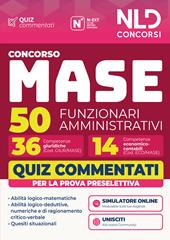 Concorso MASE 50 funzionari amministrativi 36 con competenze giuridiche e 14 con competenze economico-contabili quiz commentati per la prova preselettiva. Con software di simulazione