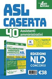 Concorso 40 assistenti amministrativi ASL Caserta. Manuale di teoria. Nuova ediz.