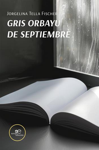 Gris Orbayu de septiembre - Jorgelina Tella Fischer - Libro Europa Ediciones 2025, Chronos | Libraccio.it
