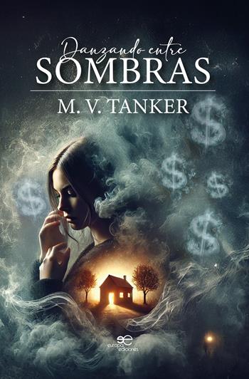 Danzando entre sombras - M. V. Tanker - Libro Europa Ediciones 2024, Edificar universos | Libraccio.it