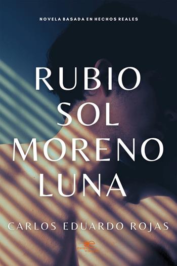 Rubio Sol Moreno Luna - Carlos Eduardo Rojas - Libro Europa Ediciones 2025, Edificar universos | Libraccio.it