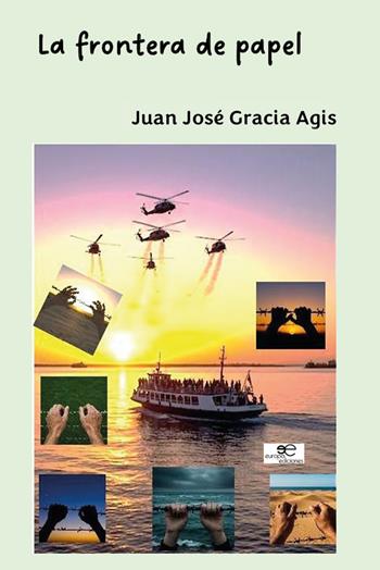 La frontera de papel - Juan José Gracia Agis - Libro Europa Ediciones 2025, Edificar universos | Libraccio.it