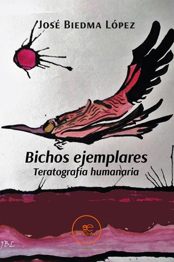 Bichos ejemplares. Teratografía humanaria - José Biedma López - Libro Europa Ediciones 2025, Edificar universos | Libraccio.it