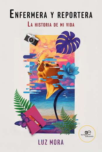 Enfermera y reportera. La historia de mi vida - Luz Mora - Libro Europa Ediciones 2025, Chronos | Libraccio.it