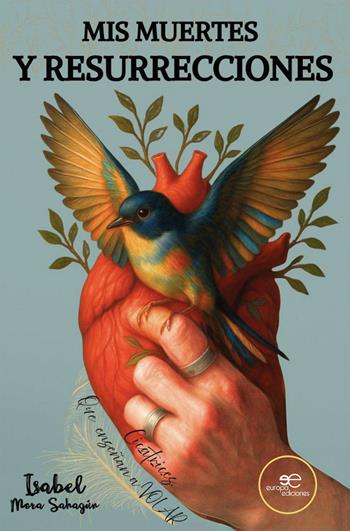 Mis muertes y resurrecciones. Cicatrices que enseñan a volar - Isabel Mora Sahagún - Libro Europa Ediciones 2025, Chronos | Libraccio.it