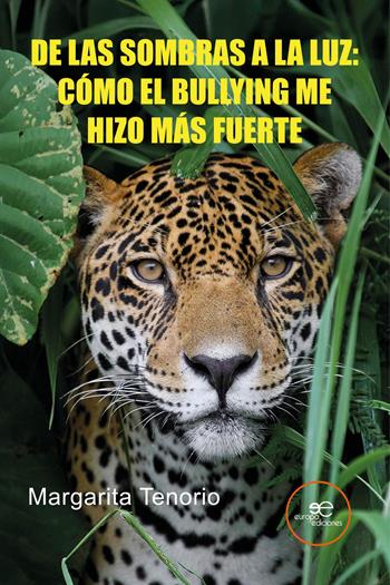 De las Sombras a la Luz: Cómo el Bullying me hizo más fuerte - Margarita Tenorio - Libro Europa Ediciones 2025, Edificar universos | Libraccio.it