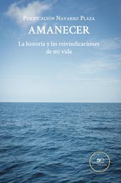 Amanecer. La historia y las reivindicaciones de mi vida