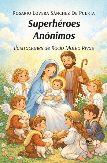 Superhéroes anónimos - Rosario Lovera Sánchez De Puerta - Libro Europa Ediciones 2026, Edificar universos | Libraccio.it