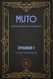 Muto. ¿Estás dispuesto a cambiar?
